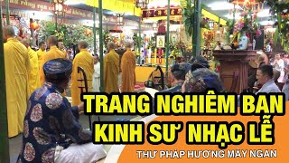 ĐÀN CHẨN TẾ VỚI BAN KINH SƯ, NHẠC LỄ TRANG NGHIÊM CHỐN SÀI THÀNH