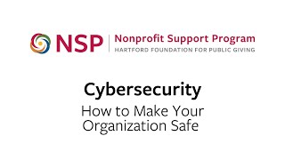 Cybersecurity: How to Make Your Organization Safe | Nonprofit Support Program | Hartford Foundation