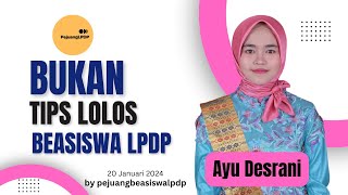 Bukan Tips Lolos Beasiswa LPDP by Ayu Desrani Awardee LPDP DN) #pejuanglpdp