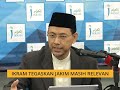 Ikram tegaskan JAKIM masih relevan