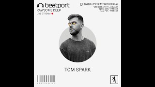 Tom Spark DJ set - Rawsome Deep | @Beatport Live