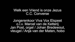 Welk een Vriend is onze Jezus (What a Friend we have in Jesus)