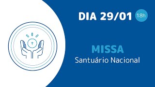 Santa Missa 18h | Santuário Nacional de Aparecida 29/01/2025