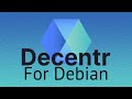 How To install Decentr Web Browser for Debian Based Systems (Ubuntu, Linux Mint, etc...)