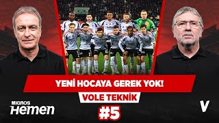 Beşiktaş'ın bu kadrosu kim gelirse gelsin yıpratır | Önder Özen, Metin Tekin | VOLE Teknik #5