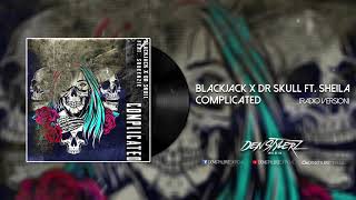 Blackjack x Dr Skull Feat.  Sheila - Complicated (Radio Version) [HARDSTYLE]