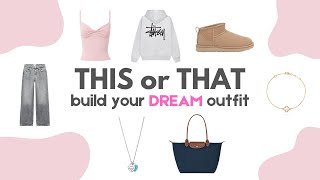 Build Your DREAM Outfit | THIS or THAT 👚🤍