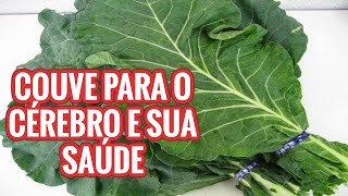 Os Benefícios da Couve para um cérebro mais JOVEM entre outros - DETOX e Antioxidante