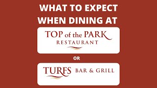 What To Expect When Dining at Top of the Park or Turf's Bar & Grill