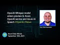 OpenAI Whisper model enters preview in Azure OpenAI... - Azure Daily Minute Podcast - 19-SEP-2023