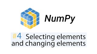 Numpy : Selecting elements and changing elements