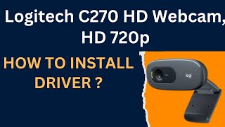 HOW to Install Logitech C270 HD Webcam, HD 720p | Logiteck Web Camera Dirvers Install Kaise Kare