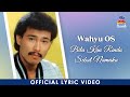 Wahyu OS - Bila Kau Rindu Sebut Namaku  (Official Lyric Video)