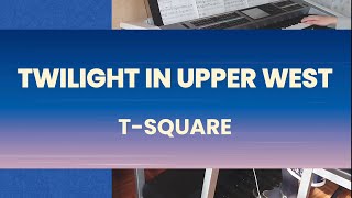 【TWILIGHT IN UPPER WEST 】エレクトーン