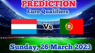 Luxembourg vs Portugal Prediction and Betting Tips | March 26th 2023
