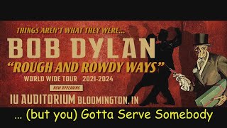 Bob Dylan - Gotta Serve Somebody - 2021, November 7 - Bloomington, Indiana