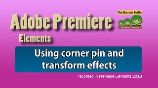 Premiere Elements - Using the corner pin and transform effects