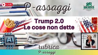 P-assaggi - Trump 2.0 Le cose non dette