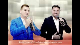 Marian Cozma & Nicu Paleru-Muncesti omule o viata