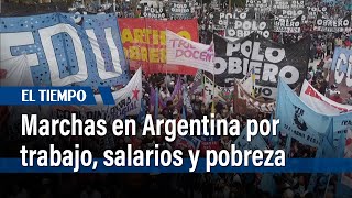 Miles marchan por trabajo, salarios y contra la pobreza en Argentina | El Tiempo