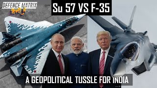 Su 57 Vs F 35 |  A Geopolitical tussle for India | हिंदी में