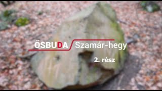 Pilisi rejtélyek: Ősbuda a Szamár-hegyen - 2. rész