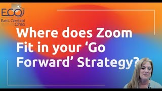 OETC22   Where Does Zoom Fit in your Go Forward Strategy OhioDLA