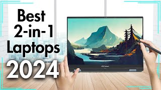 Best 2-in-1 Laptops 2024 [Don't Buy Before Watching!]