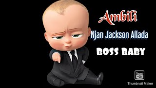 Ambili- Njan Jackson Allada|| Covered By Boss Baby|| Music Loverz