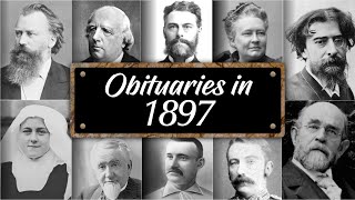 Obituary: Famous Faces WE LOST in 1897