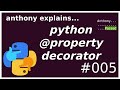 the python @property decorator (beginner - intermediate) anthony explains #005