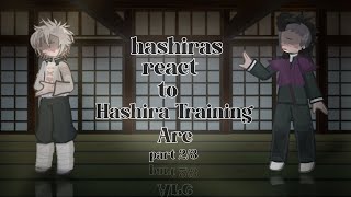 Hashiras react to hashira TRAINING arc | GL2 | 🇧🇷🇺🇸 | part 2/3 | Lah!