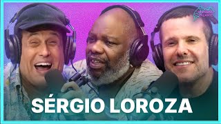 SÉRGIO LOROZA  | Podcast Papagaio Falante