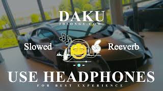 Daku 8D Audio (Slowed & Reverb) Songs | Chani Nattan | Daku 3D Songs | Music Beats