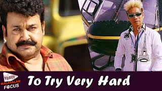 Mohanlal Goes To Try Very Hard for Pulimurugan Malayalam Movie