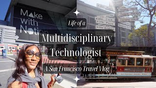 San Francisco Vlog | Attending Notion’s conference, Exploring the city, Art galleries, Tech meetups