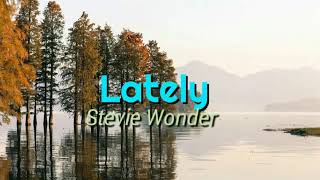 Lately - Stevie Wonder lyrics