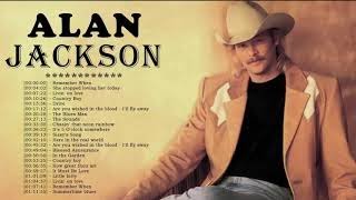 Alan Jackson - The Best Songs Of Alan Jackson - Top Old Classic Country Songs Of All Time