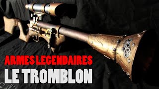 ARME LEGENDAIRE, LE TROMBLON