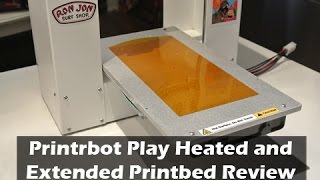 Printrbot Play Heated and Extended Printbed Upgrade Review