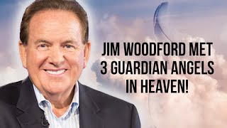 Jim Woodford Met 3 Guardian Angels In Heaven!