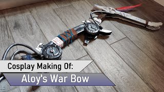 Cosplay Making Of \u0026 Tutorial - Aloy's War Bow - Horizon Zero Dawn