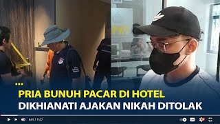 Pria Bunuh Pacar di Hotel Surabaya, Merasa Dikhianati Ajakan Nikah Ditolak