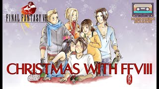 An Hour of FFVIII Music - Christmas Edition! - 17 Tracks From My Favorite Final Fantasy Game -Covers