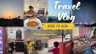 sirsi to goa journey 😍 ಹೇಗಿತ್ತು?।ಗೋವಾದಲ್ಲಿ ಮಹಾಶಿವರಾತ್ರಿ ಹಬ್ಬ ✨🌸|kannadavlogs|shreevlogs