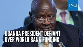 Uganda president defiant after World Bank suspends funding over LGBT law