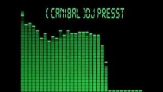 (CANIBAL MIX) DJ PRESST