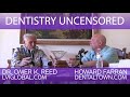 871 legendary dentistry with omer k. reed dds dentistry uncensored with howard farran