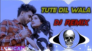 Tute Dil Dobara Pyar Kareya Nahi Karte Dj Remix | Tute Dil Wala Remix | Punjabi Sad song Hard Bass