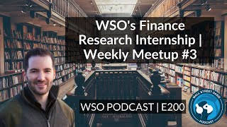 E200: WSO's Finance Research Internship | Weekly Meetup #3